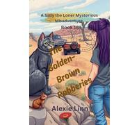 The Curious Case of the Golden-Brown Robberies: A Cozy Food Enigma (18) (Sally the Loner)