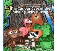 The Curious Case of the Missing Belly Button: Bruno & Ronnies Adventure Book Club Series (Bruno and Ronnie's Rangers - Adventure Book Club)