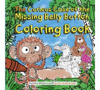 The Curious Case of the Missing Belly Button - COLORING BOOK