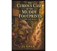 The Curious Case of the Muddy Footprints: A Cuddle Creek Mystery (A Tale from Cuddle Creek)