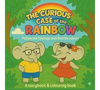 The Curious Case Of The Rainbow: Follow the Feelings and Find the Colours (Ro & So Books)