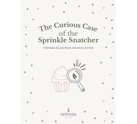 The Curious Case of the Sprinkle Snatcher: A Birthday Escape Room Adventure for Kids with Puzzles, Clues, and Hands-On Challenges