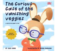 The Curious Case of the Vanishing Veggies (A Detective Rabbit Story)