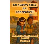 The Curious Cases of Lila Martinez: Volume Two: Secrets, Sabotage & Sea Spray: 2