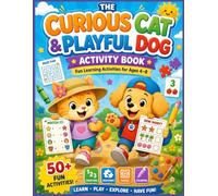The Curious Cat And Playful Dog Activity Book: Fun Learning Activities For Age 4-8