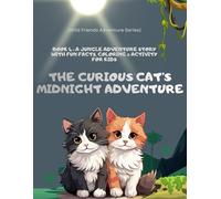 The Curious Cat’s Midnight Adventure: A Heartwarming Jungle Friends Story for kids: A beautifully illustrated bedtime story for kids ages 3-8 - ... from the Jungle Friends Adventure Series