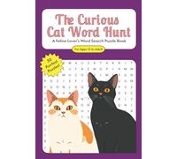 The Curious Cat Word Hunt: Word Search Puzzle Book: Cat Word Search Puzzle Book of Breeds, Behaviors, &Famous Felines (6 X 9 inches, 66 pages)- Great ... - Relax on Vacations, Holidays, and Free Time