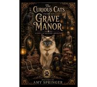 The Curious Cats of Grave Manor: Luna Bell and the Silent Mummy