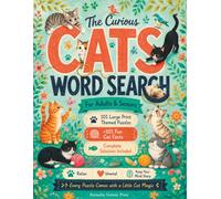 The Curious Cats Word Search For Adults & Seniors: 101 Large Print Themed Puzzles & Amazing Facts Inspired by Everything We Love About Cats (Cute & ... Animal Word Search with Fun Facts for Adults)