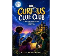 The Curious Clue Club: A Mystery Adventure Chapter Book for Kids Ages 9-12