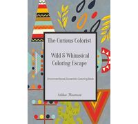 The Curious Colorist: Wild & Whimsical Coloring Escape