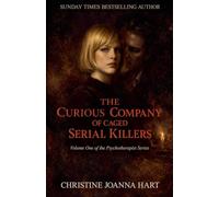 The Curious Company of Caged Serial Killers.: 1 (The Psychotherapist Series.)