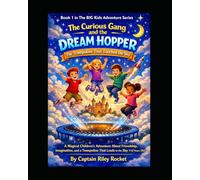 The Curious Gang and the Dream Hopper - The Trampoline That Touched the Sky: A Magical Children’s Adventure About Friendship, Imagination, and a ... Years Old (The Big Kids Adventure Series)