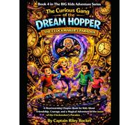 The Curious Gang of the Dream Hopper - The Clockmaker's Paradox: A Heartwarming Chapter Book for Kids About Friendship, Courage, and a Magical Adventure in the Inside of the Clockmaker’s Paradox