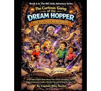 The Curious Gang of the Dream Hopper - The Ink That Remembers: A Fun Kids Chapter Book About Time Travel, Friendship, and a Magical Adventure Inside a World Ink and Writing for Ages 7-12