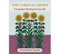 The Curious Garden: Companion Planting for Zone 8b Coloring Book