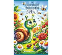 The Curious Garden Snail: A Charming Picture Book Perfect for Young Explorers Aged 3 to 5. This Book Encourages Curiosity and Fosters Environmental Awareness in Your Little Ones.