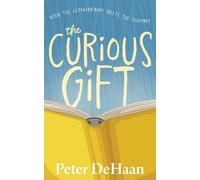 The Curious Gift: When the Extraordinary Meets the Everyday: 1
