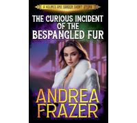 The Curious Incident of the Bespangled Fur: 6 (Holmes and Garden Mysteries)