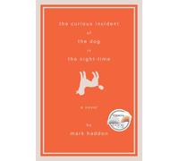 The Curious Incident of the Dog in the Night-Time: A Novel