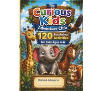 The Curious Kids Adventure Club: 120 Fun Animal Activities for Kids Ages 4-6 | Coloring, Mazes, Puzzles, and Word Searches