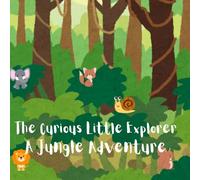 The Curious Little Explorer: A Jungle Adventure