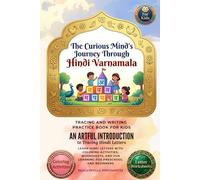 The Curious Mind’s Journey Through Hindi Varnamala: Tracing and Writing Practice Book for Kids | Learn Hindi Letters with Coloring Activities and Fun ... and Beginners (Children's Activity Books)