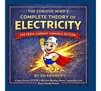 The Curious Mind's Complete Theory of Electricity (Theresmymind-Theory of Electricity)