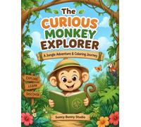 The Curious Monkey Explorer: A Jungle Adventure & Coloring Journey (Sunny Bunny Studio - Educational Adventures)
