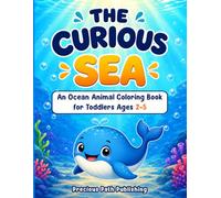 The Curious Sea: An Ocean Animal Coloring Book for Toddlers Ages 2-5 (Coloring Adventures for Little Learners)