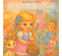 The Curious Tales of Meredith Meadows: Rainy Day Parade