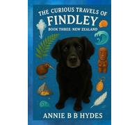 THE CURIOUS TRAVELS OF FINDLEY BOOK THREE: NEW ZEALAND