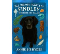 THE CURIOUS TRAVELS OF FINDLEY BOOK THREE: NEW ZEALAND