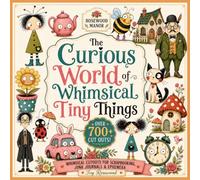 The Curious World of Whimsical Tiny Things: Whimsical Cutouts for Scrapbooking, Junk Journaling & Ephemera.