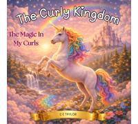 The Curly Kingdom: The Magic in My Curls