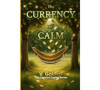 The Currency of Calm: Comfort Is The First Wealth You’ll Ever Own (Comfort Capital)