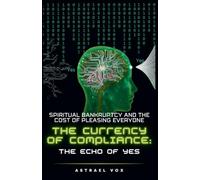The Currency of Compliance: The Echo of Yes