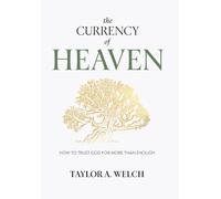 The Currency of Heaven: How to Trust God for More Than Enough
