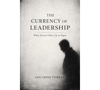 The Currency of Leadership: What Doesn't Show Up on Paper