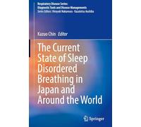 The Current State of Sleep Disordered Breathing in Japan and Around the World: Treatment Options in Japan and World (Respiratory Disease Series: Diagnostic Tools and Disease Managements)