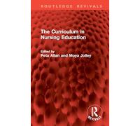 The Curriculum in Nursing Education (Routledge Revivals)