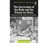 The Curriculum Of The Body And The School As Clinic