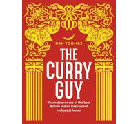 The Curry Guy: Recreate Over 100 of the Best British Indian Restaurant Recipes at Home (Quadrille Publishing Ltd)