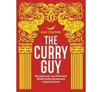 The Curry Guy: Recreate Over 100 of the Best British Indian Restaurant Recipes at Home (Quadrille Publishing Ltd)