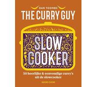 The Curry Guy Slowcooker: 50 heerlijke & eenvoudige curry’s uit de slowcooker