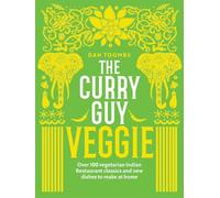 The Curry Guy Veggie: Over 100 vegetarian Indian Restaurant classics and new dishes
