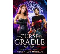 The Curse and the Cradle (Druid Detective Agency)