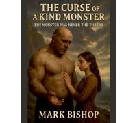 The Curse of a Kind Monster: the Monster Was Never the Threat