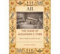 THE CURSE OF ALEXANDER'S TOMB: PART II: BURROWS TARGET IN SITE (The Search for Burrows Cave)