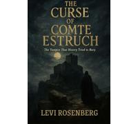 The Curse of Comte Estruch: The Vampire that History Tried to Bury (The Dark Angel Library)